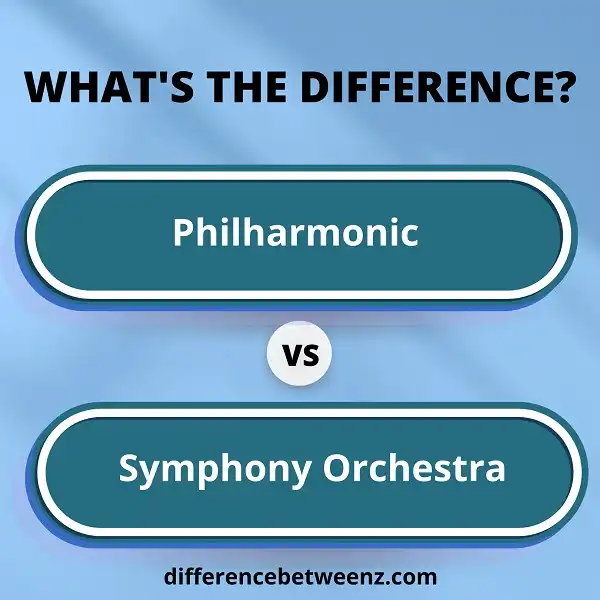 Difference between Philharmonic and Symphony Orchestra