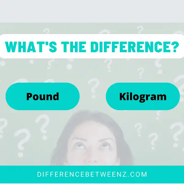 Difference between Pound and Kilogram