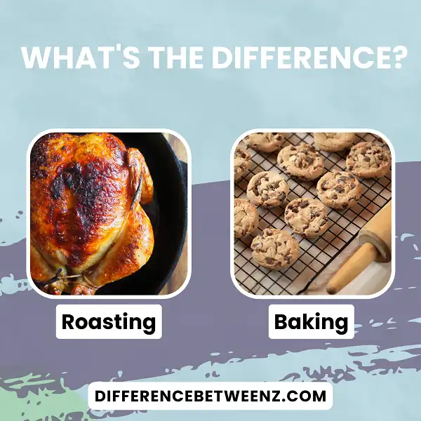 Difference Between Roasting And Baking - Difference Betweenz