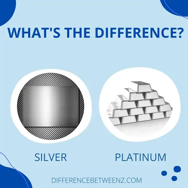 Difference between Silver and Platinum