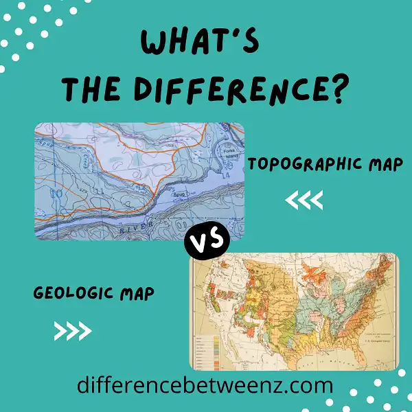 Difference between Topographic and Geologic Maps