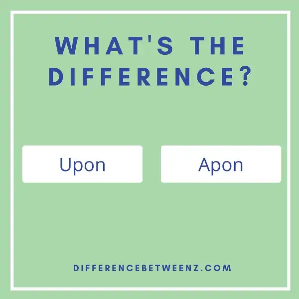 Difference between Upon and Apon