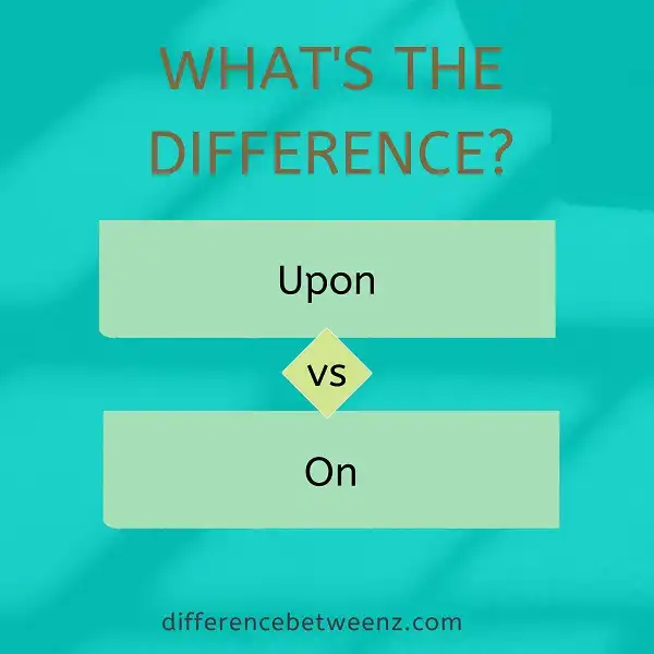Difference between Upon and On