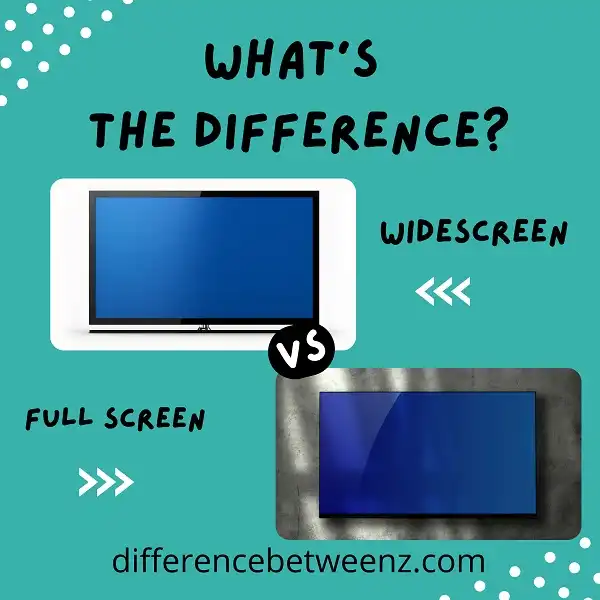 What S The Difference Between Wide Screen And Full Screen