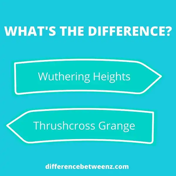 Difference between Wuthering Heights and Thrushcross Grange