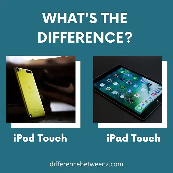 Difference between iPod and iPad Touch
