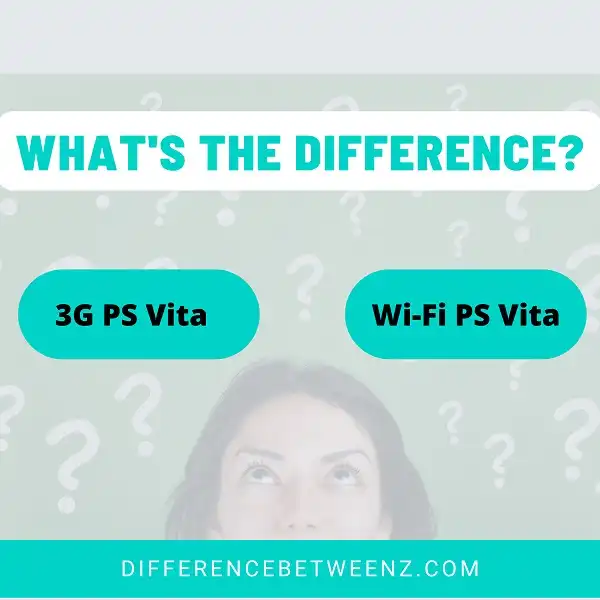 Difference between 3G and Wi-Fi PS Vita