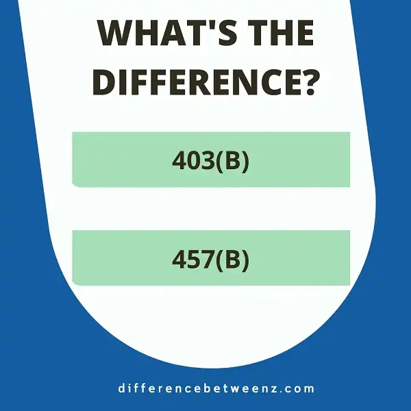 Difference between 403(B) and 457(B)