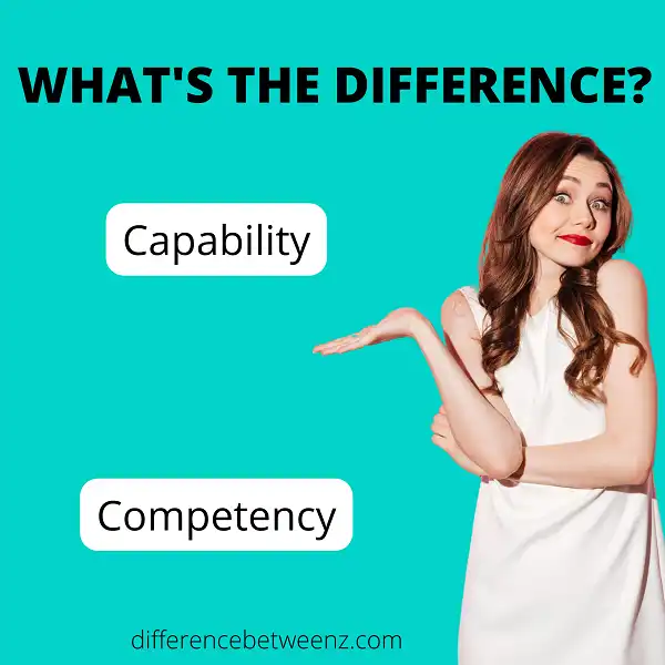 Difference between Capability and Competency
