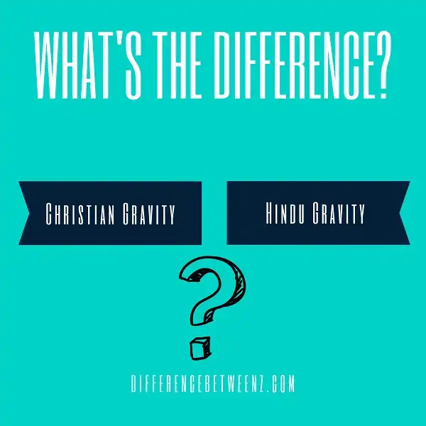 Difference between Christian Gravity and Hindu Gravity