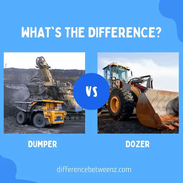 Difference between Dumper and Dozer