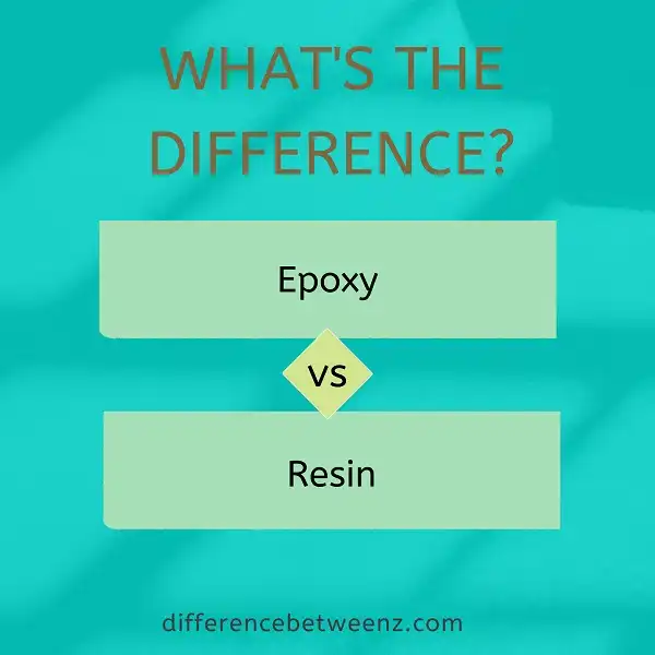 Difference between Epoxy and Resin