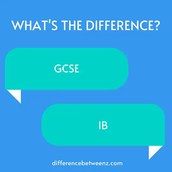 Difference between GCSE and IB