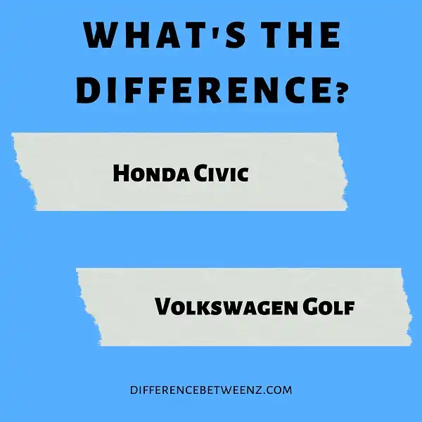 Difference between Honda Civic and Volkswagen Golf