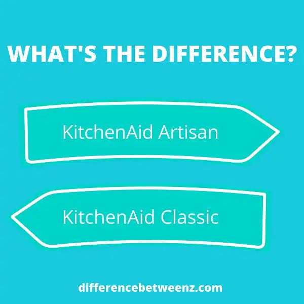 Difference between KitchenAid Artisan and Classic