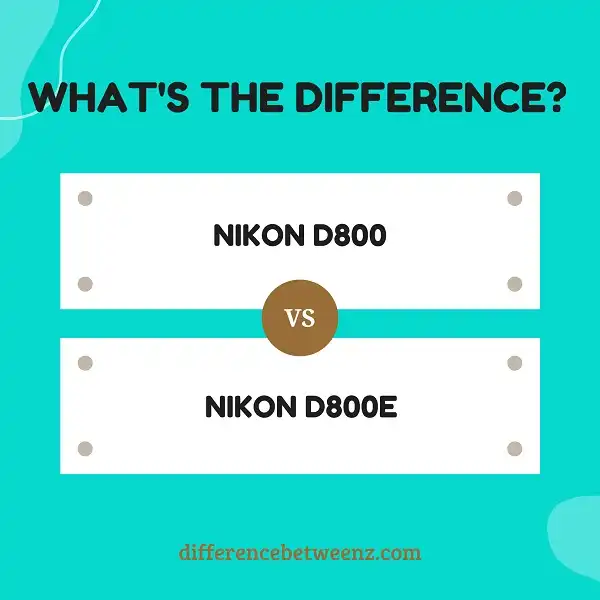 Difference between Nikon D800 and D800E