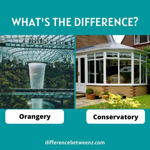 Difference between Orangery and Conservatory