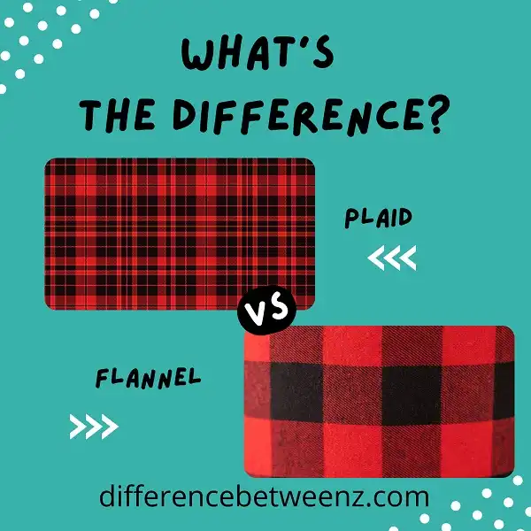 Difference between Plaid and Flannel