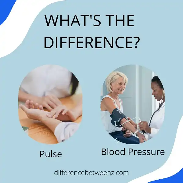Difference between Pulse and Blood Pressure