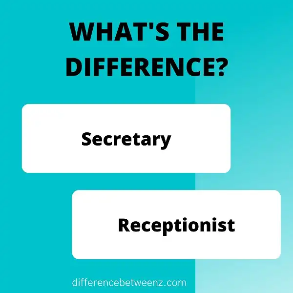 Difference between Secretary and Receptionist