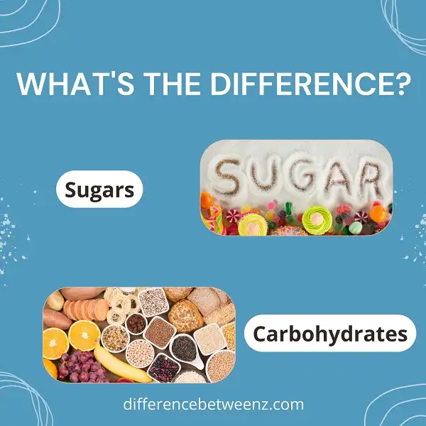 Difference between Sugars and Carbohydrates
