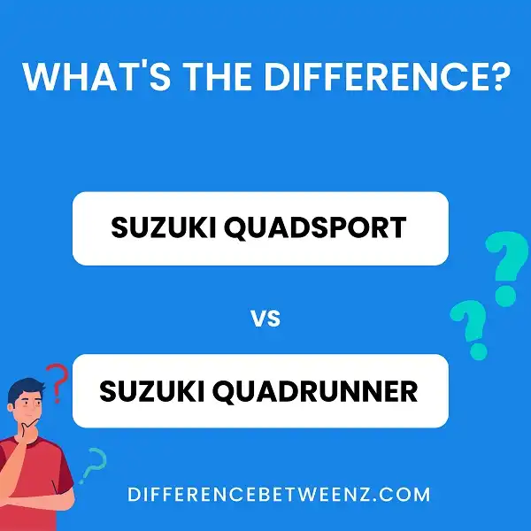 Difference between Suzuki Quadsport and Quadrunner