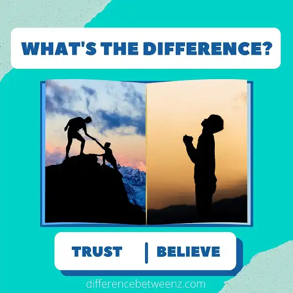 Difference between Trust and Believe