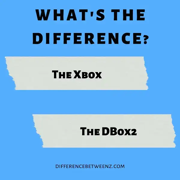 Differences between The Xbox and The DBox2