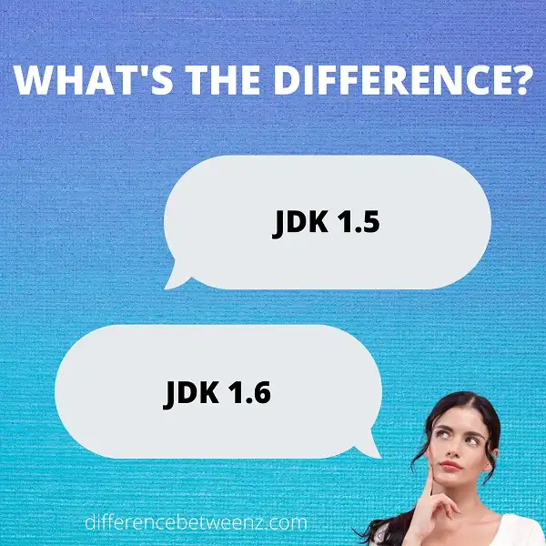 Difference between JDK 1.5 and JDK 1.6