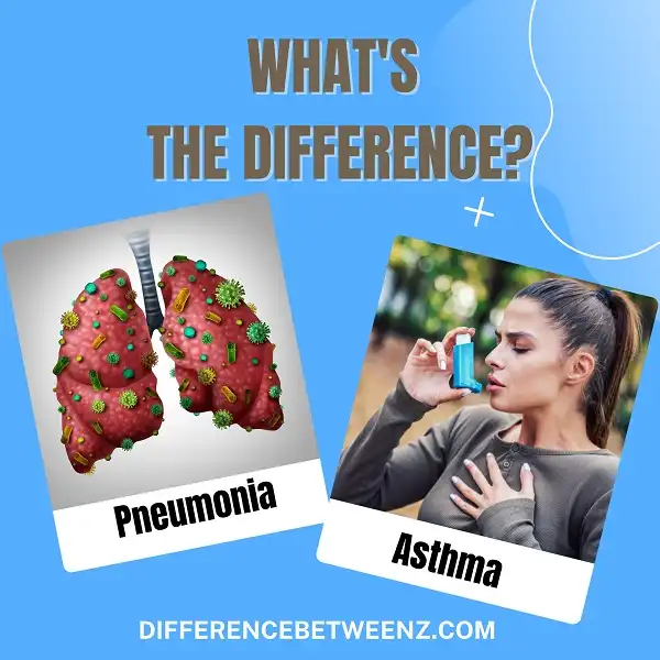 Difference between Pneumonia and Asthma