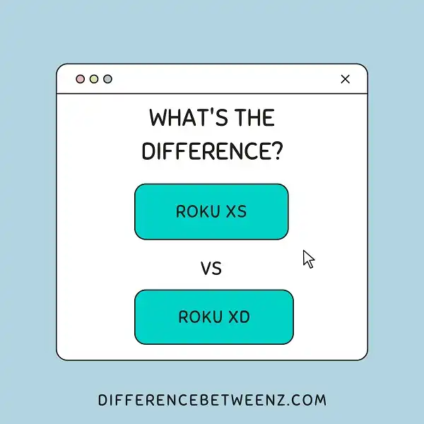 Difference between Roku XS and XD