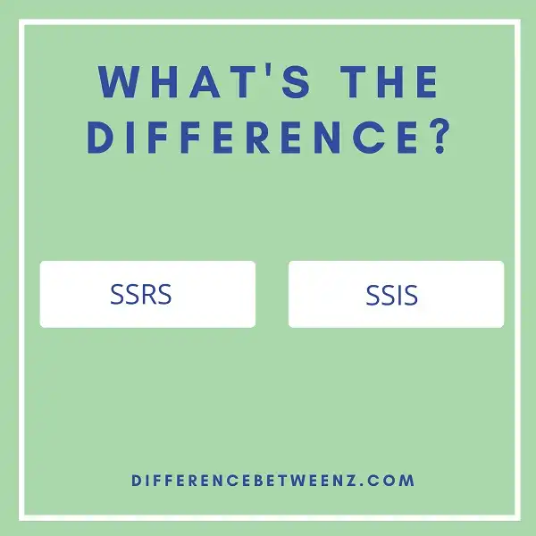 Difference between SSRS and SSIS
