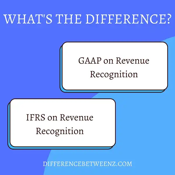 Differences between GAAP and IFRS on Revenue Recognition