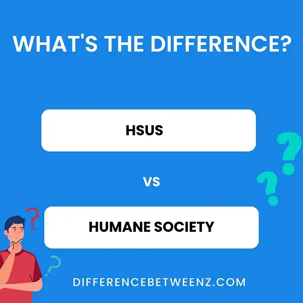 Differences between HSUS and Humane Society