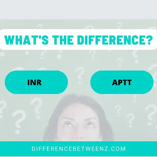 Differences between INR and APTT