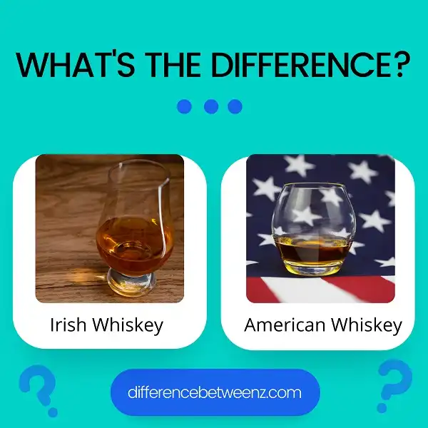 Differences between Irish Whiskey and American Whiskey