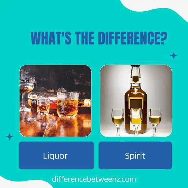 Differences between Liquor and Spirits