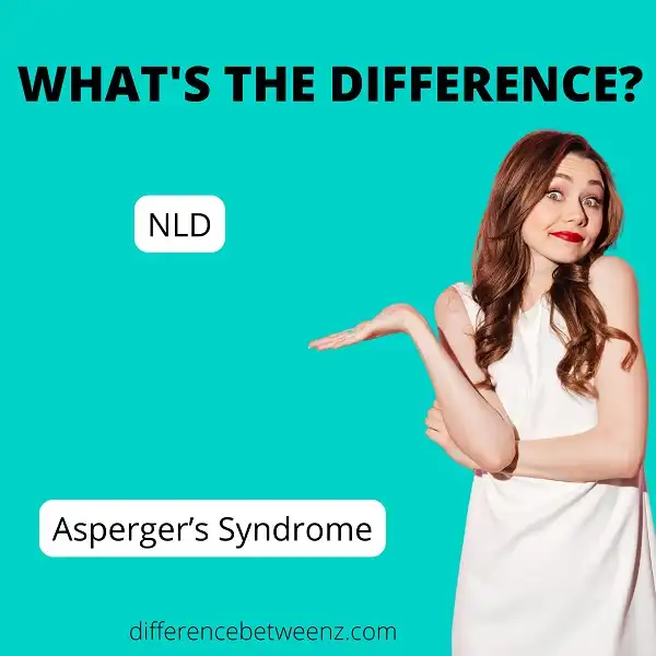 Differences between NLD and Asperger’s Syndrome