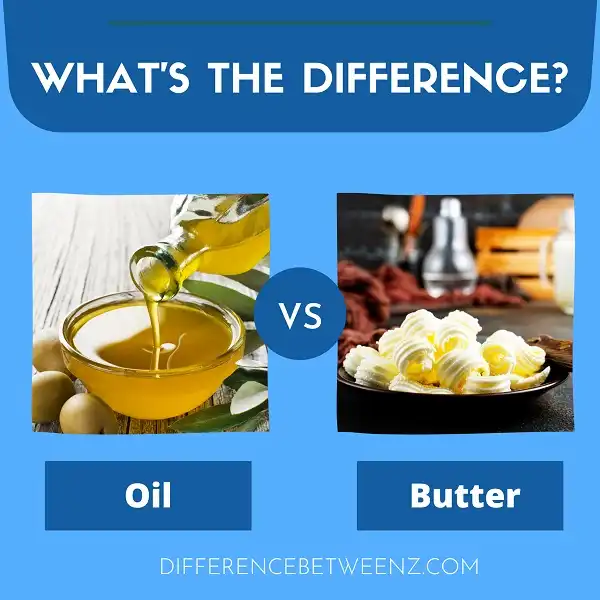 Differences between Oil and Butter