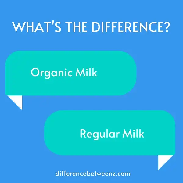 Differences between Organic Milk and Regular Milk