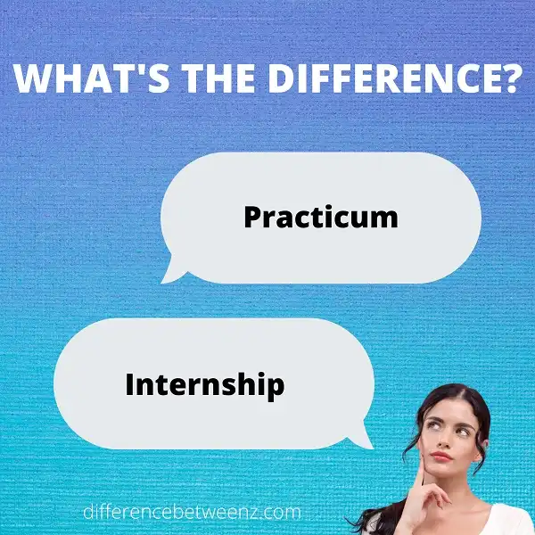 Differences between Practicum and Internship