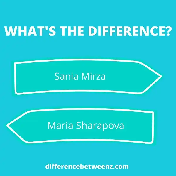 Differences between Sania Mirza and Maria Sharapova