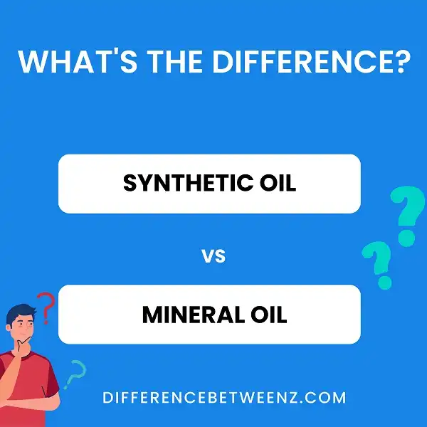 Differences Between Synthetic Oil And Mineral Oil - Difference Betweenz