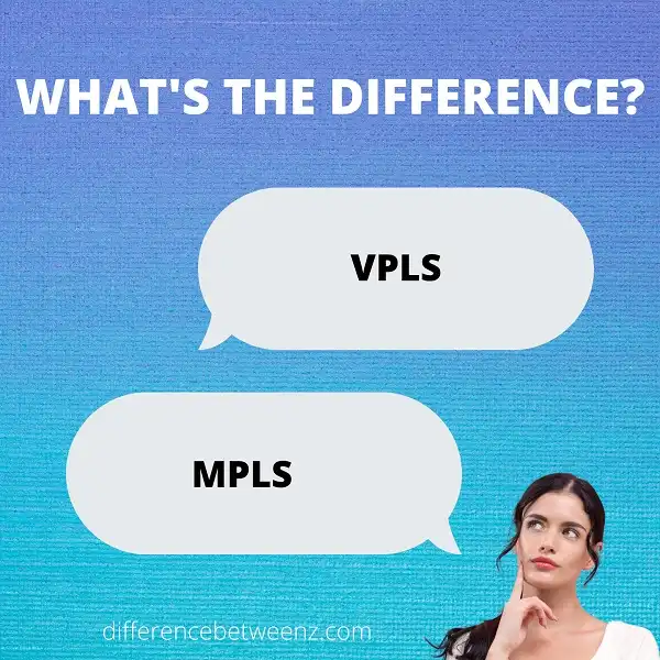 Differences between VPLS and MPLS