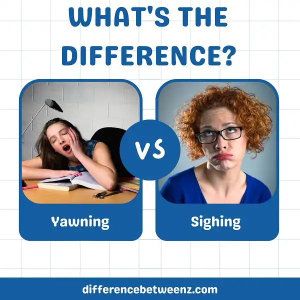 Differences between Yawning and Sighing