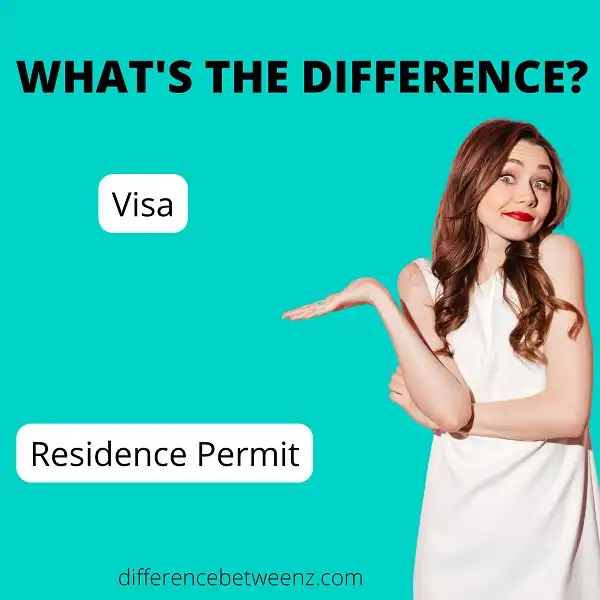 Differences between a Visa and a Residence Permit