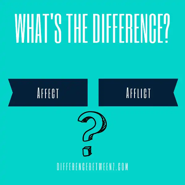 Difference between Affect and Afflict
