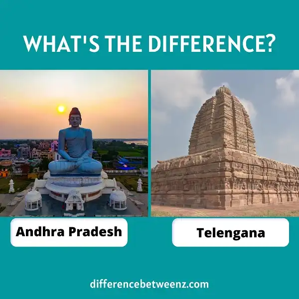 Difference between Andhra Pradesh and Telengana