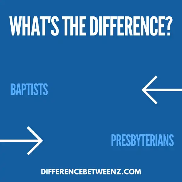 Difference between Baptists and Presbyterians