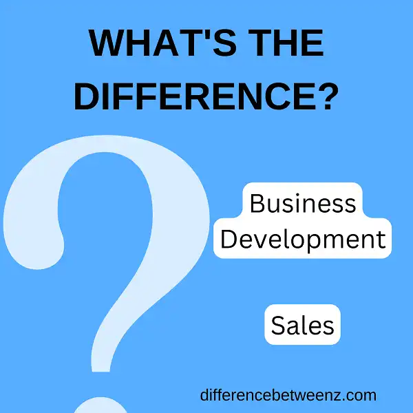 Difference between Business Development and Sales